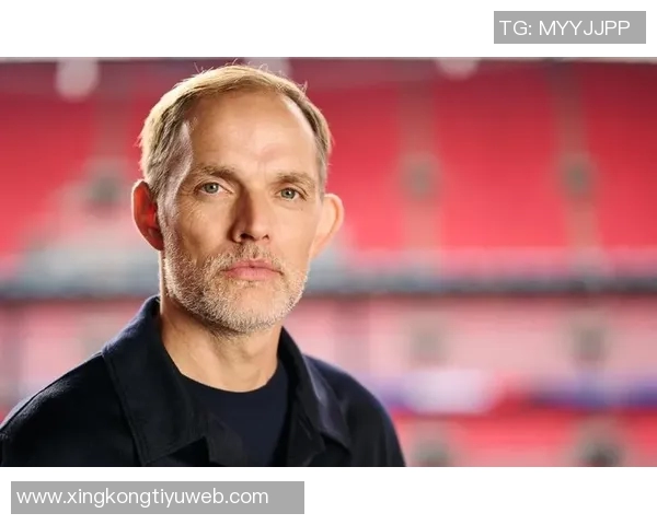 图赫尔谈抽签仪式不满但理解其重要性强调足球之外的意义 图赫尔谈抽签仪式不满但理解其重要性强调足球之外的意义